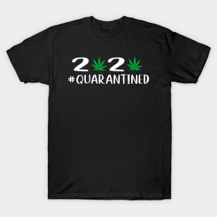 2020 Quarantined Weed Leaf T-Shirt